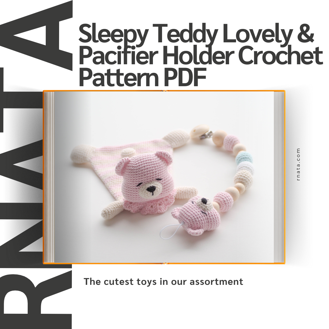 Rnata™ - Sleepy Teddy Lovey &amp; Pacifier Holder Crochet Pattern PDF